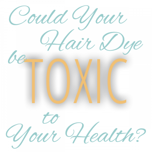 could your hair dye be toxic